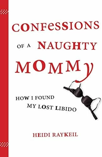 Books/Coloring Books Confessions Of A Naughty Mommy - How I Found My Lost Libido (Paperback) Instructional Books 3 Books/Coloring Books Confessions Of A Naughty Mommy - How I Found My Lost Libido (Paperback) Instructional Books