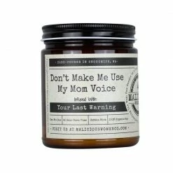 Malicious Women Candle Co. - Don't Make Me Use My Mom Voice Candles + Scents