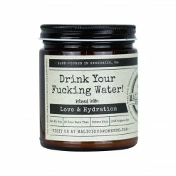 Candles + Scents Malicious Women Candle Co. - Drink Your Fucking Water!
