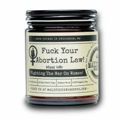 Malicious Women Candle Co. - Fuck Your Abortion Law!