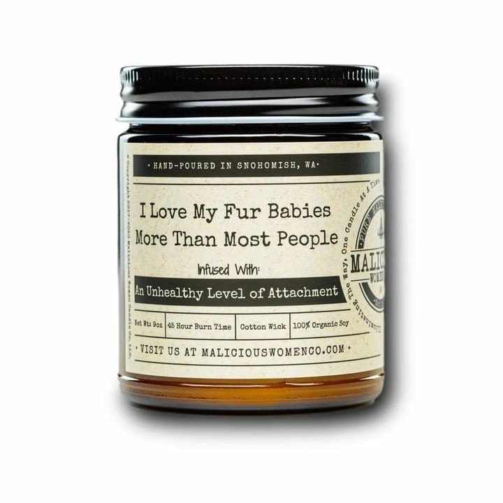 Malicious Women Candle Co. - I Love My Fur Babies More Than Most People Candles + Scents 3 Malicious Women Candle Co. - I Love My Fur Babies More Than Most People Candles + Scents