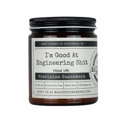 Malicious Women Candle Co. - I'm Good At Engineering Shit!