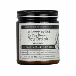 Malicious Women Candle Co. - I'm Sorry My Kid Is The Reason You Drink Candles + Scents