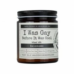 Malicious Women Candle Co. - I Was Gay Before It Was Cool