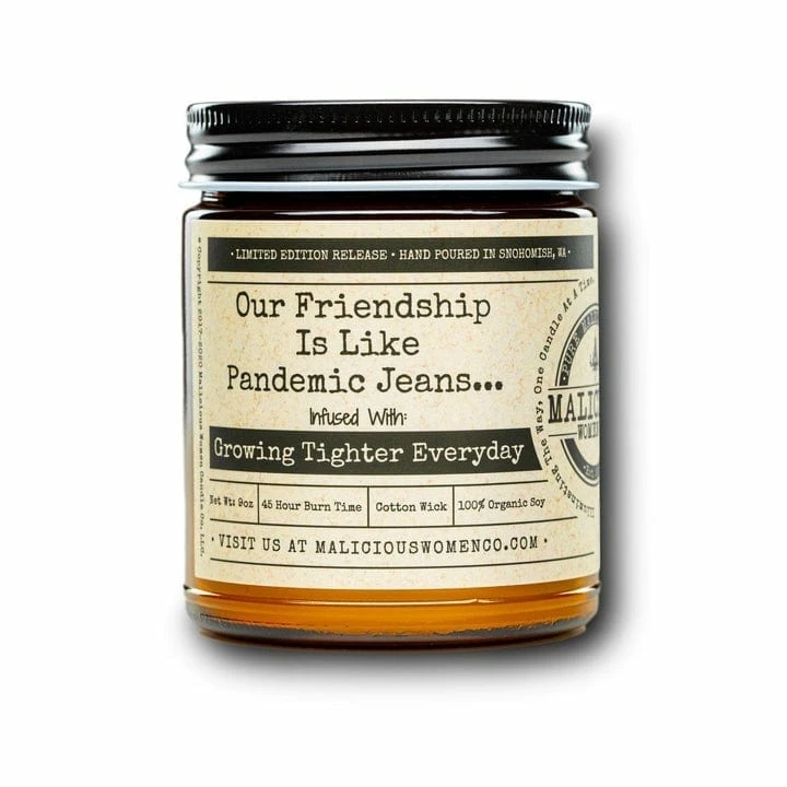 Malicious Women Candle Co. - Our Friendship Is Like Pandemic Jeans Candles + Scents 3 Malicious Women Candle Co. - Our Friendship Is Like Pandemic Jeans Candles + Scents