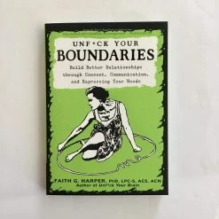 Microcosm Publishing Unf**k Your Boundaries: Build Better Relationships Relationship Books