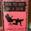 Microcosm Publishing Sammuel E. Harper - How To Not Be A Dick Zine Instructional Books