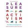 Books/Coloring Books Pleasure Activism : The Politics Of Feeling Good By Adrienne Maree Brown Instructional Books 2 Books/Coloring Books Pleasure Activism : The Politics Of Feeling Good By Adrienne Maree Brown Instructional Books